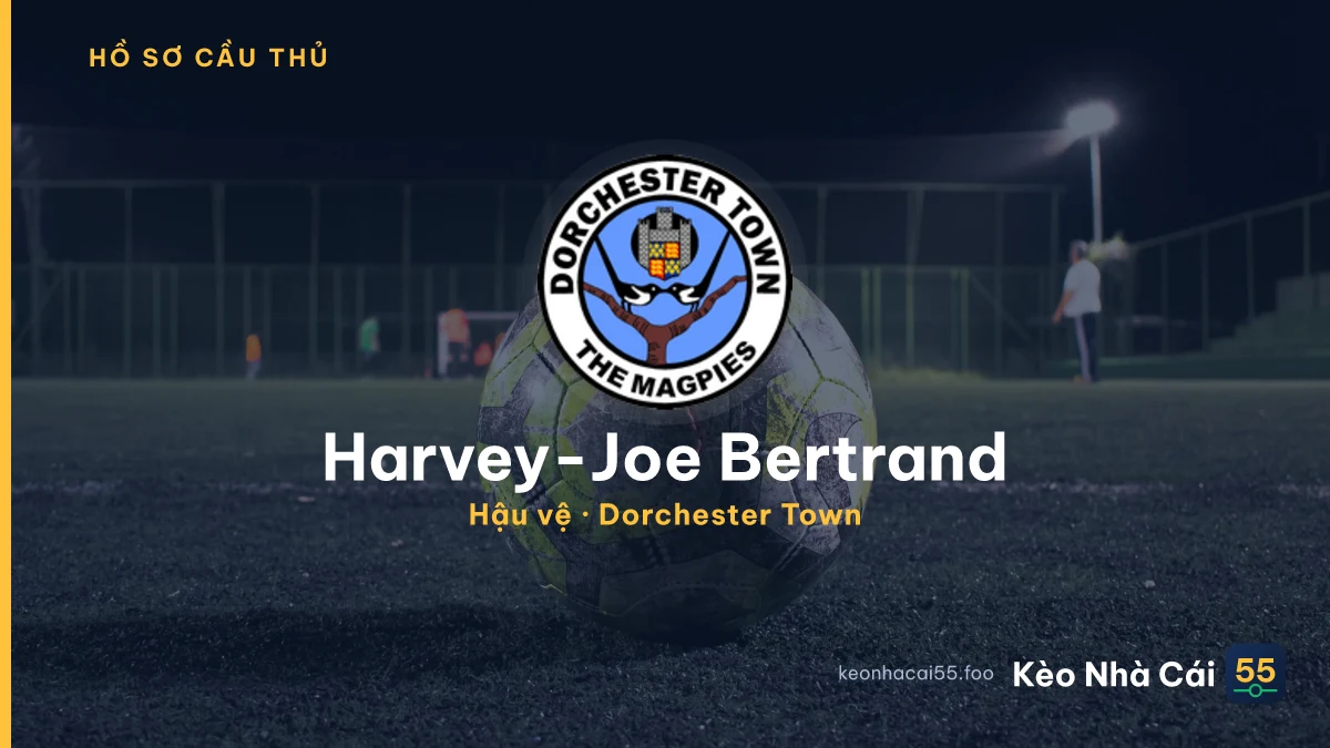 Harvey-Joe Bertrand — Dorchester Town