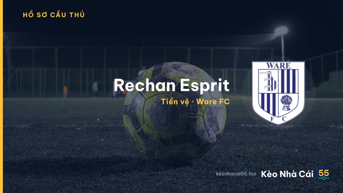 Rechan Esprit — Ware FC