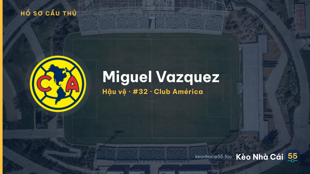 Miguel Vazquez — Club América