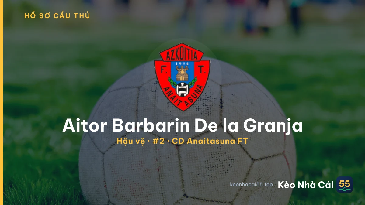Aitor Barbarin De la Granja — CD Anaitasuna FT