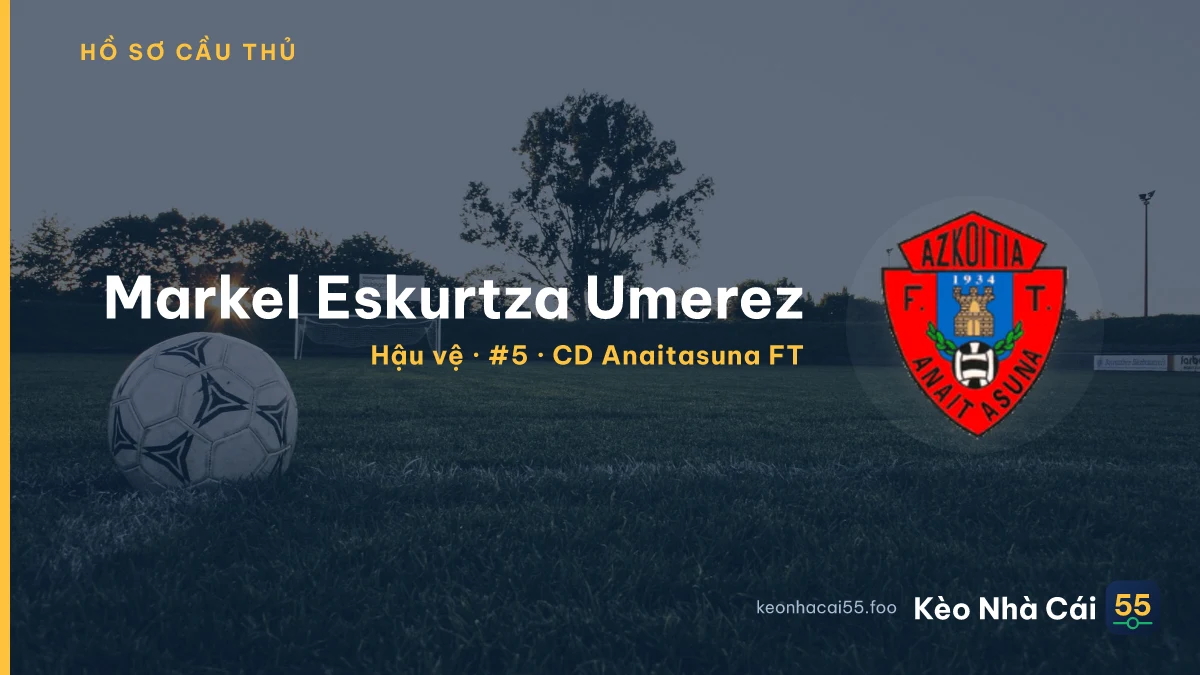 Markel Eskurtza Umerez — CD Anaitasuna FT