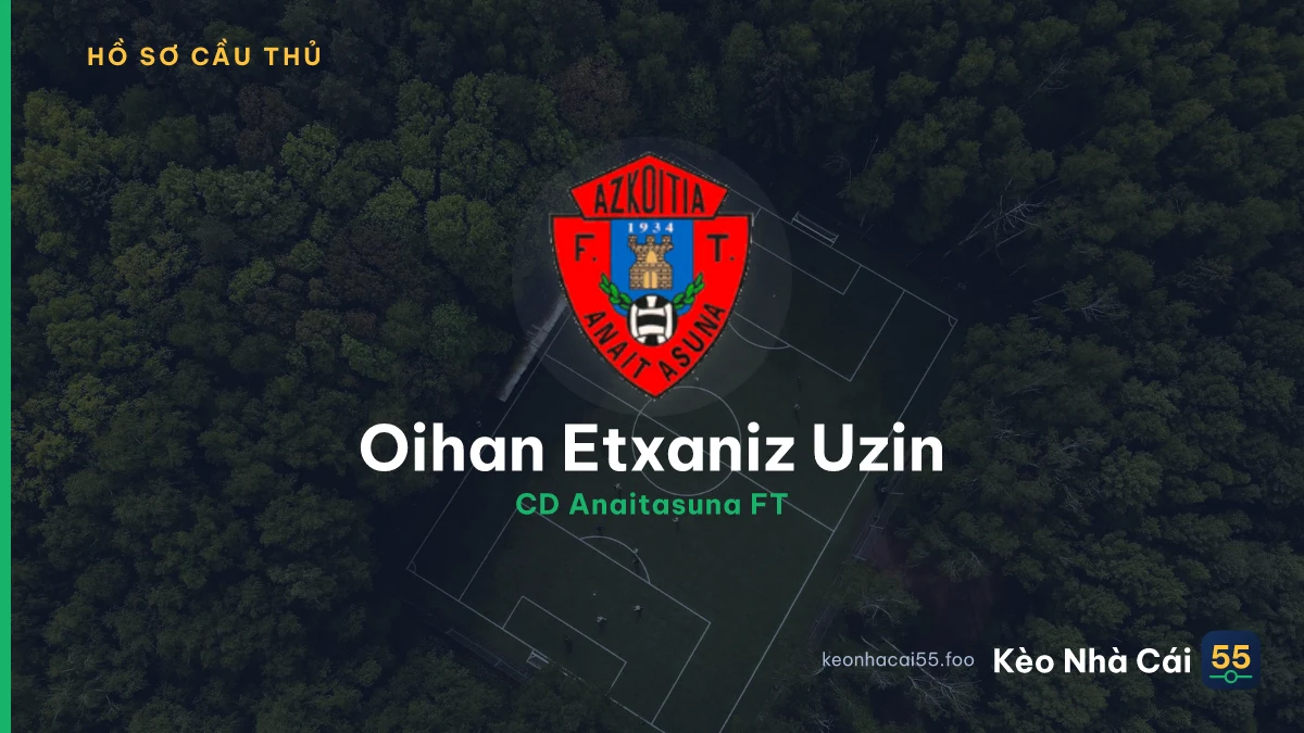 Oihan Etxaniz Uzin — CD Anaitasuna FT