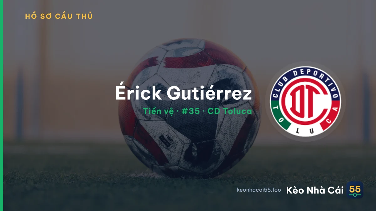 Érick Gutiérrez — CD Toluca