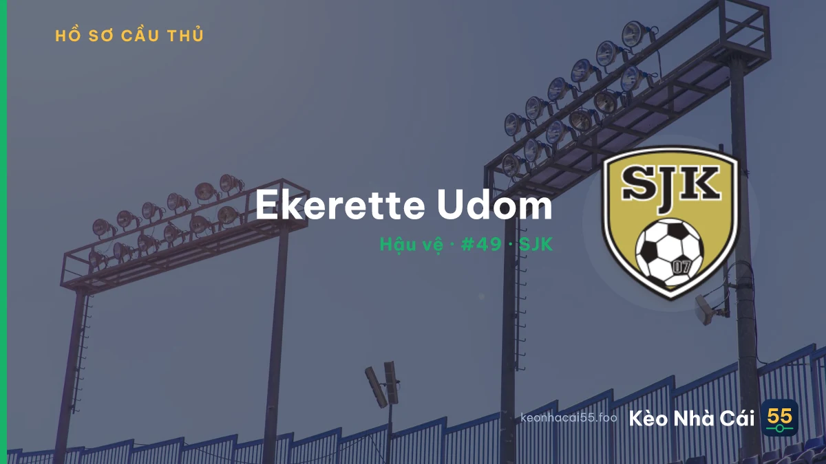 Ekerette Udom — SJK