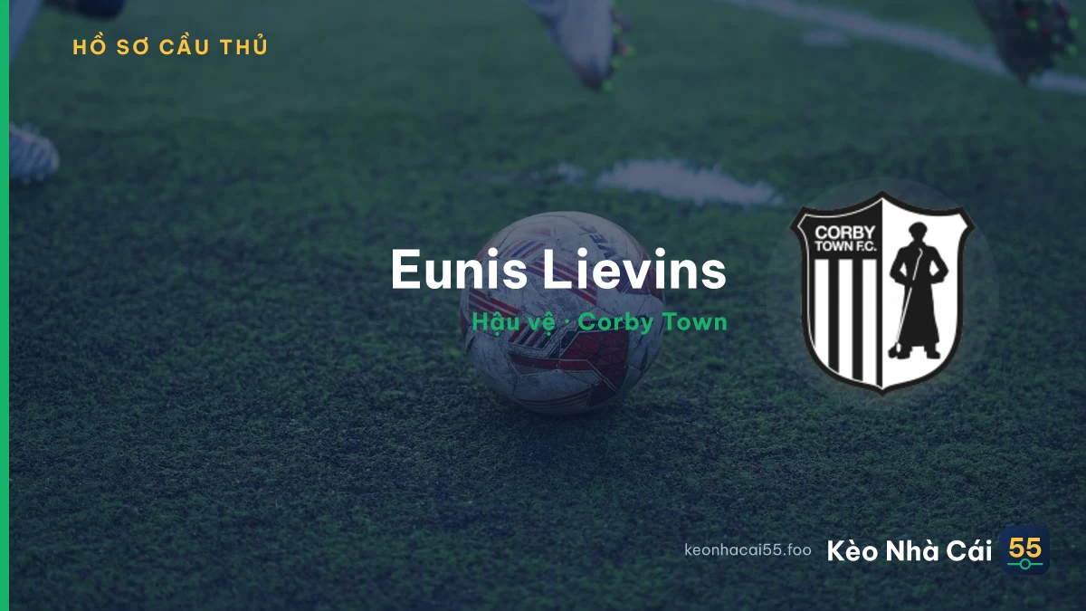 Eunis Lievins — Corby Town