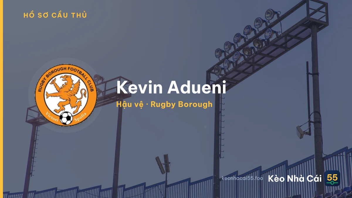 Kevin Adueni — Rugby Borough