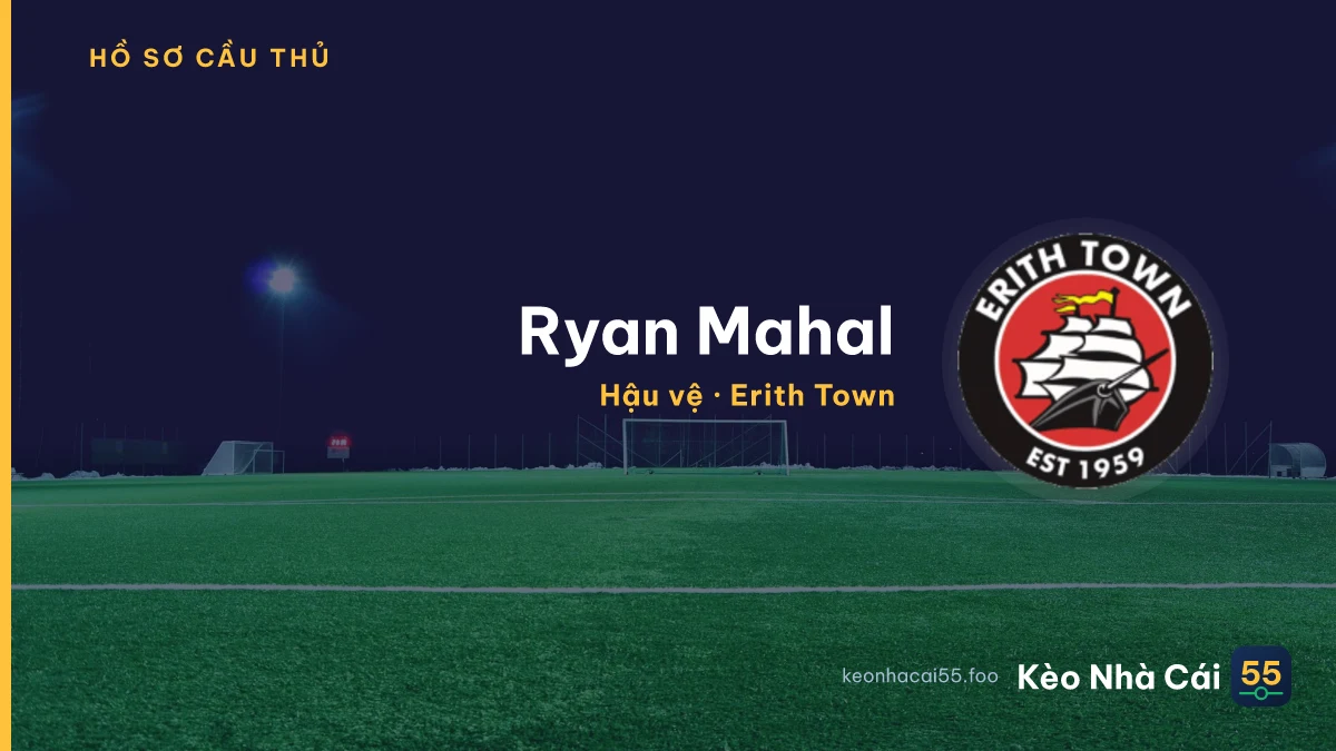Ryan Mahal — Erith Town