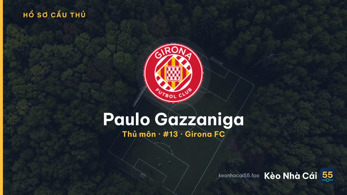 Paulo Gazzaniga — Girona FC