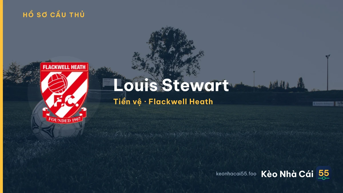 Louis Stewart — Flackwell Heath