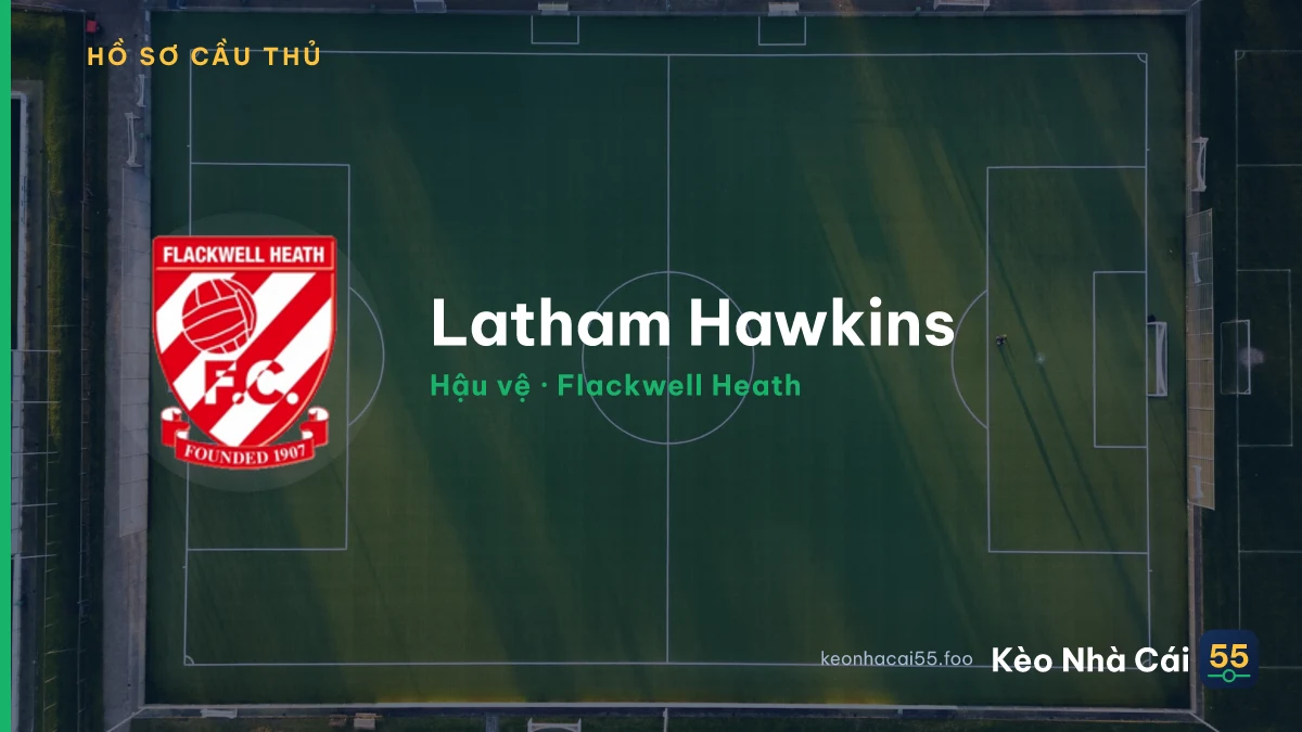 Latham Hawkins — Flackwell Heath