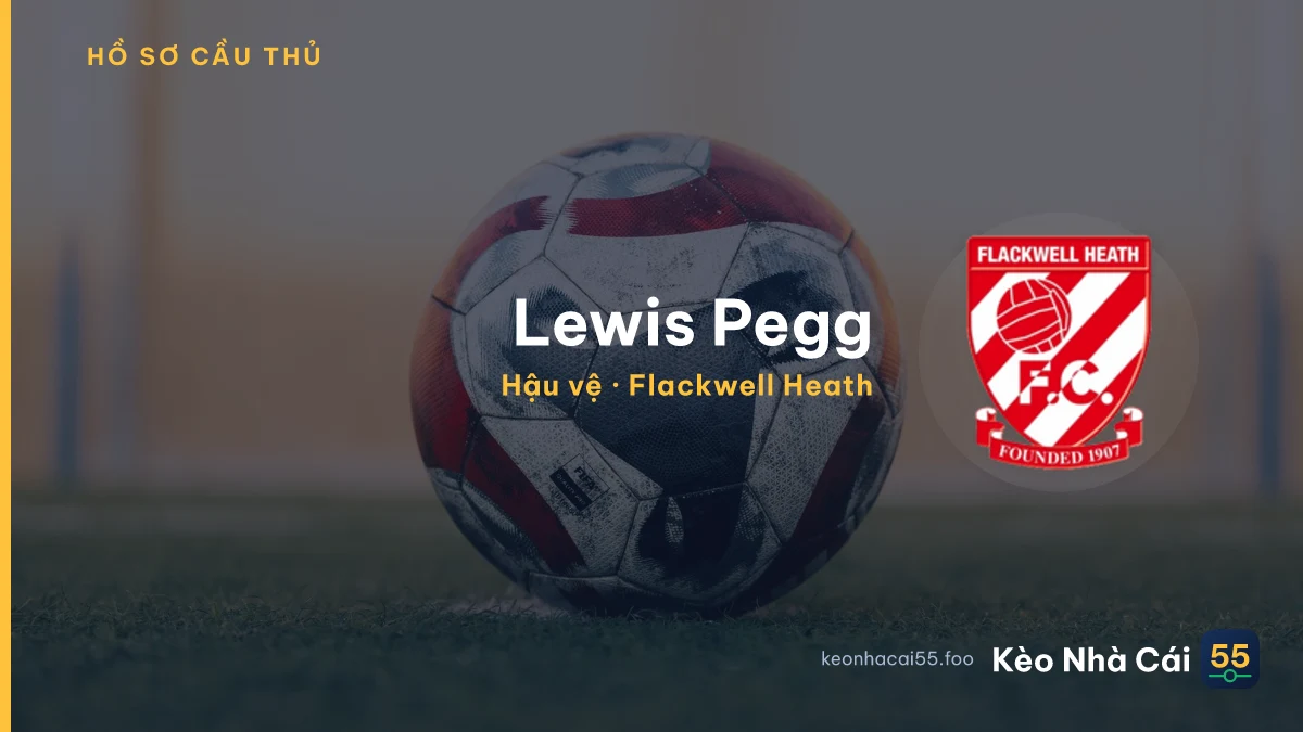 Lewis Pegg — Flackwell Heath