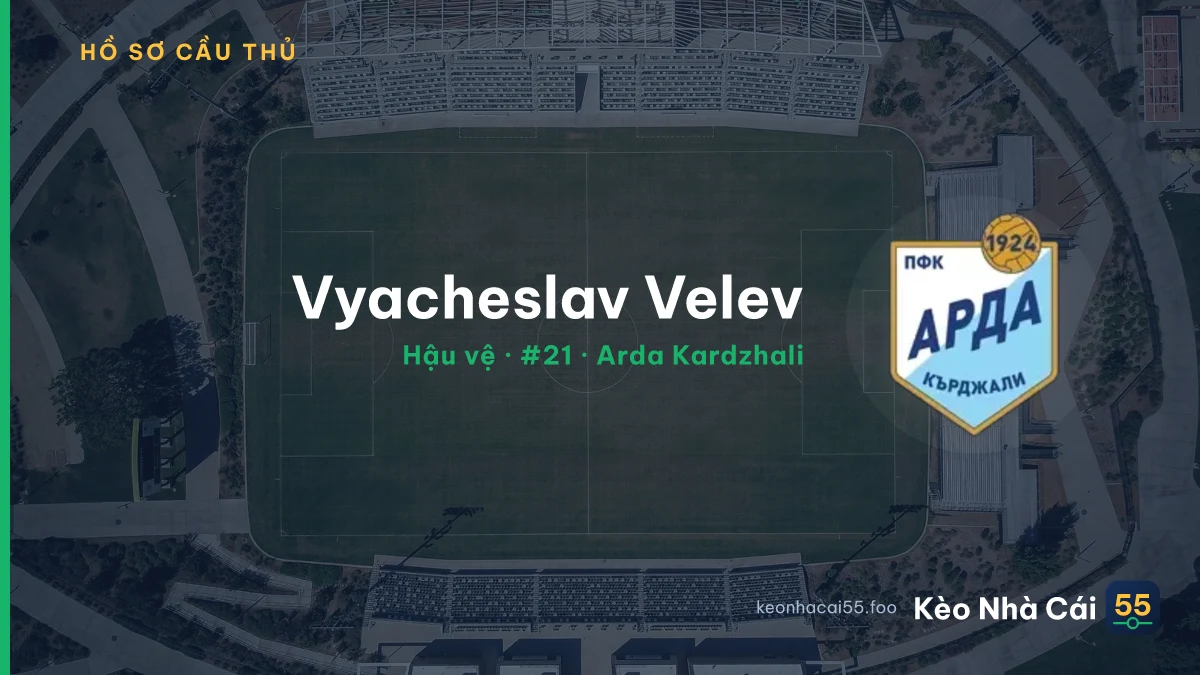 Vyacheslav Velev — Arda Kardzhali