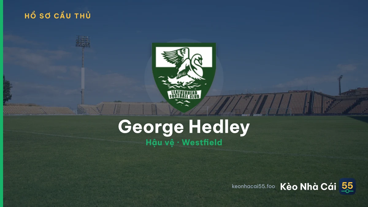 George Hedley — Westfield