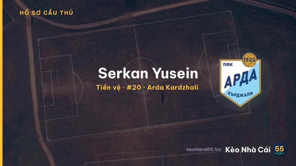 Serkan Yusein — Arda Kardzhali