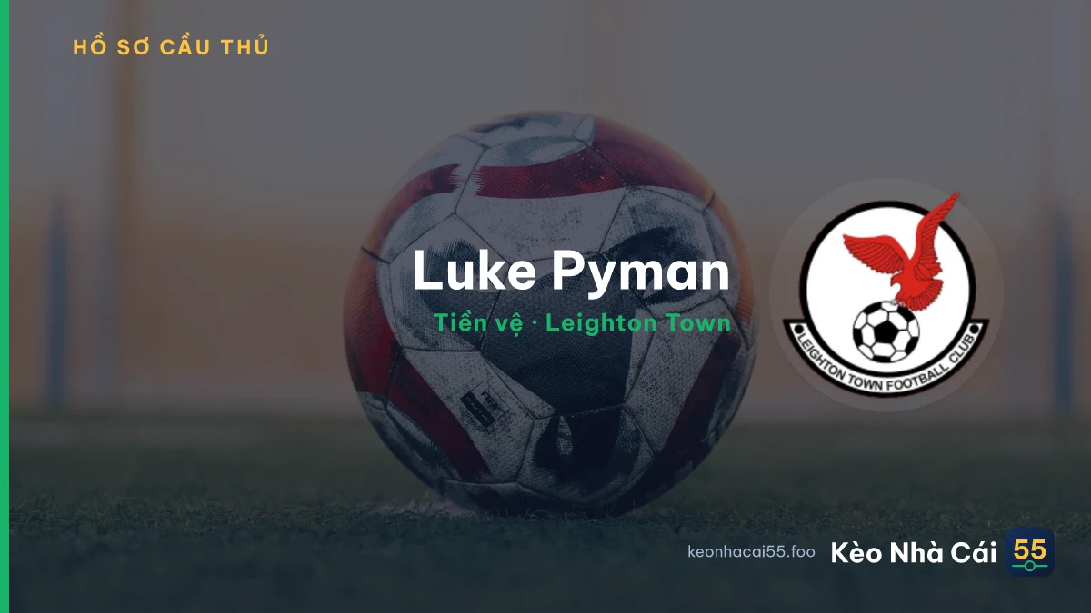 Luke Pyman — Leighton Town