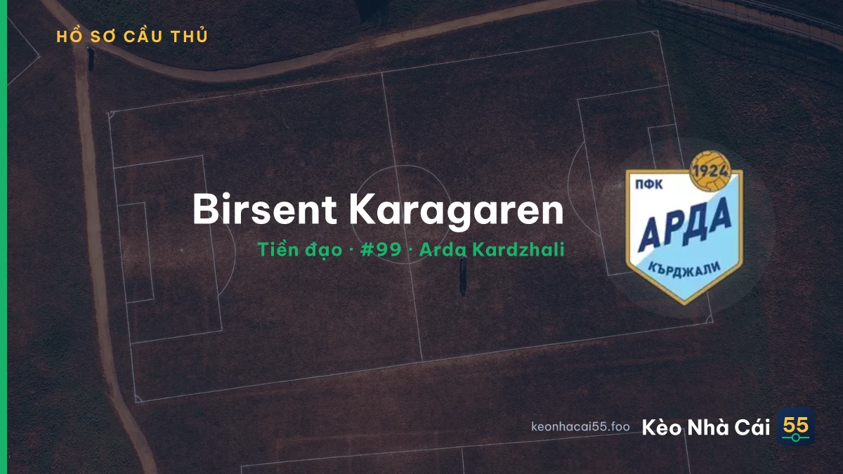 Birsent Karagaren — Arda Kardzhali