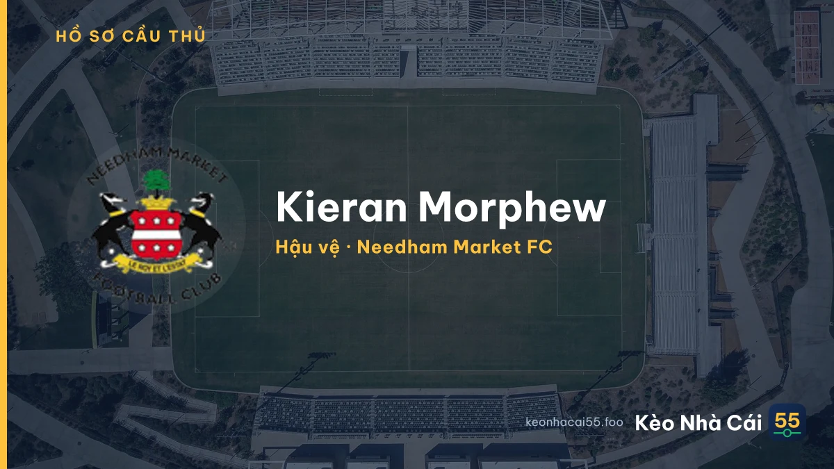 Kieran Morphew — Needham Market FC