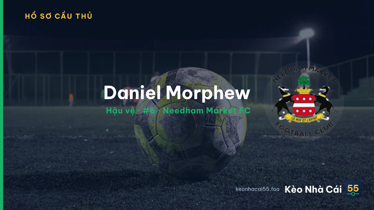 Daniel Morphew — Needham Market FC