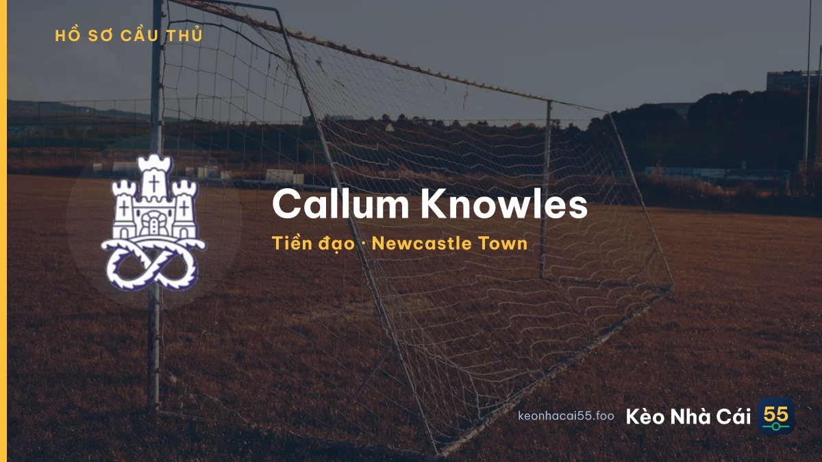Callum Knowles — Newcastle Town