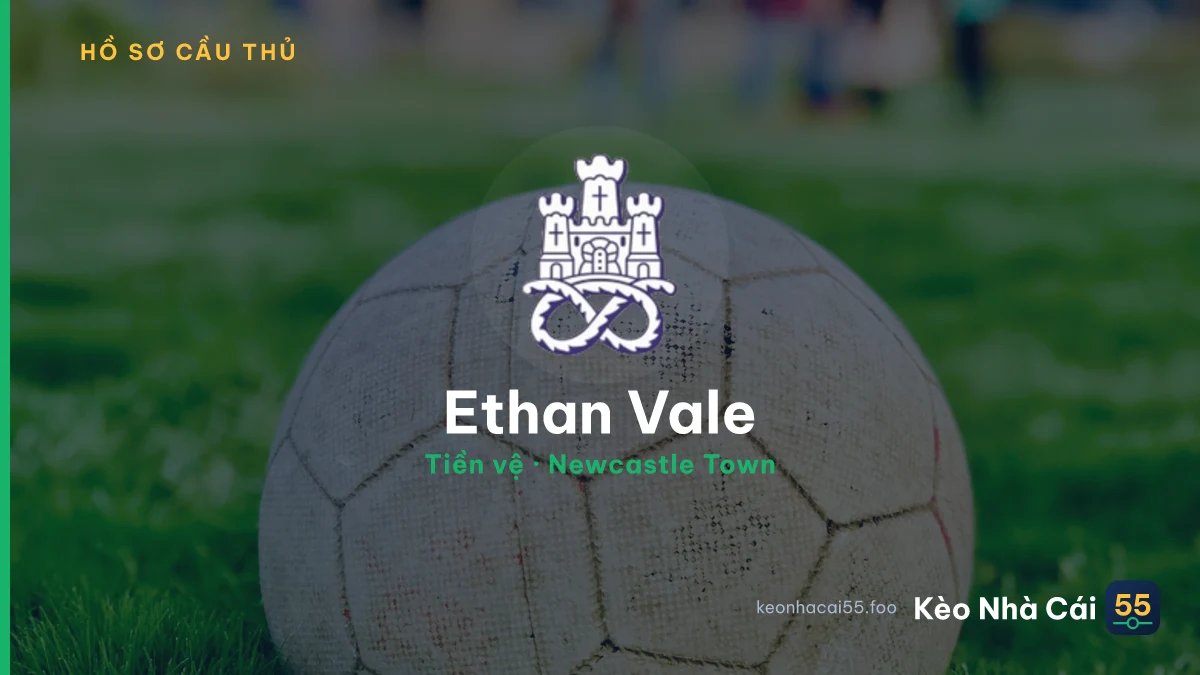 Ethan Vale — Newcastle Town