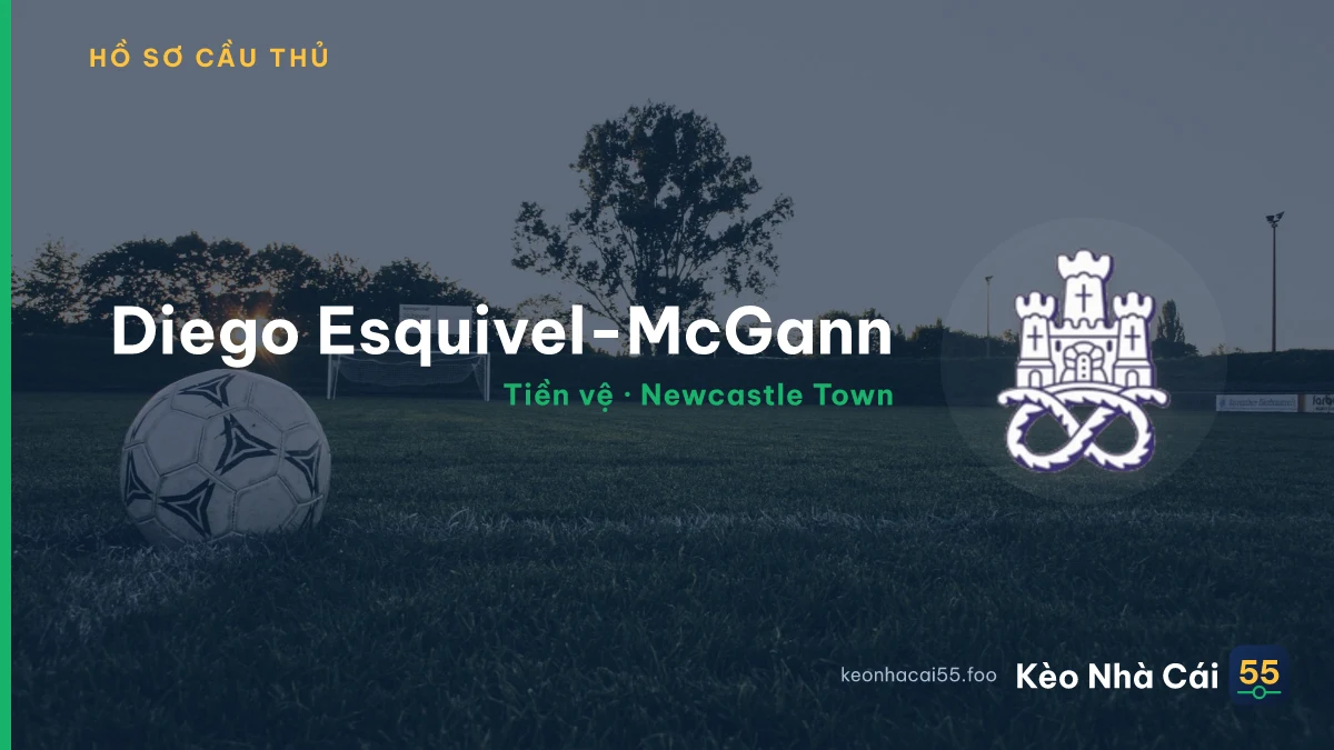 Diego Esquivel-McGann — Newcastle Town
