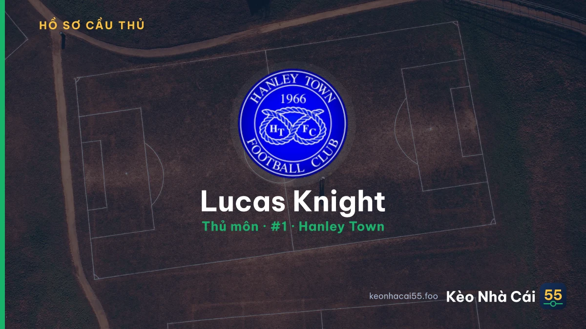 Lucas Knight — Hanley Town