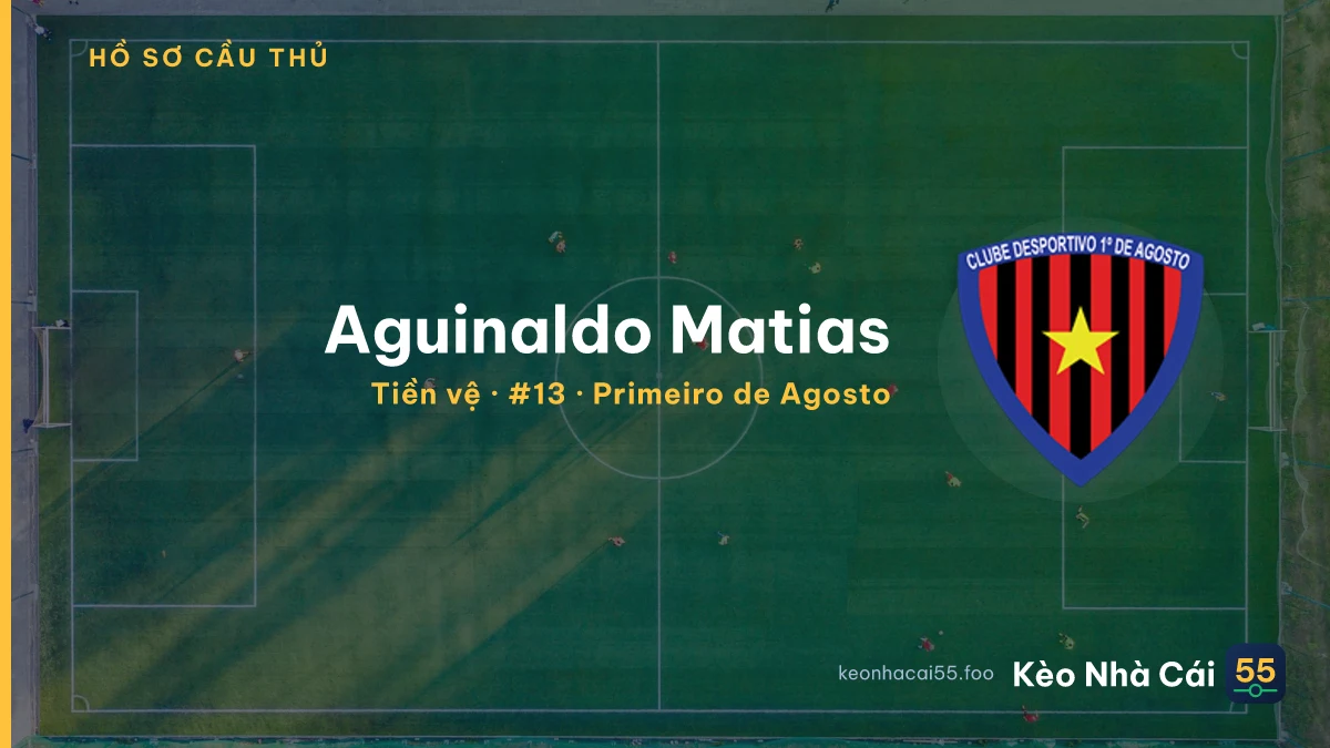 Aguinaldo Matias — Primeiro de Agosto