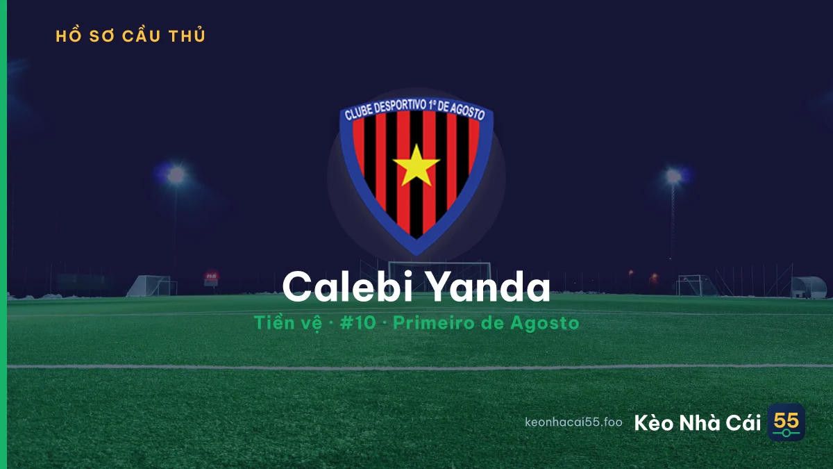 Calebi Yanda — Primeiro de Agosto