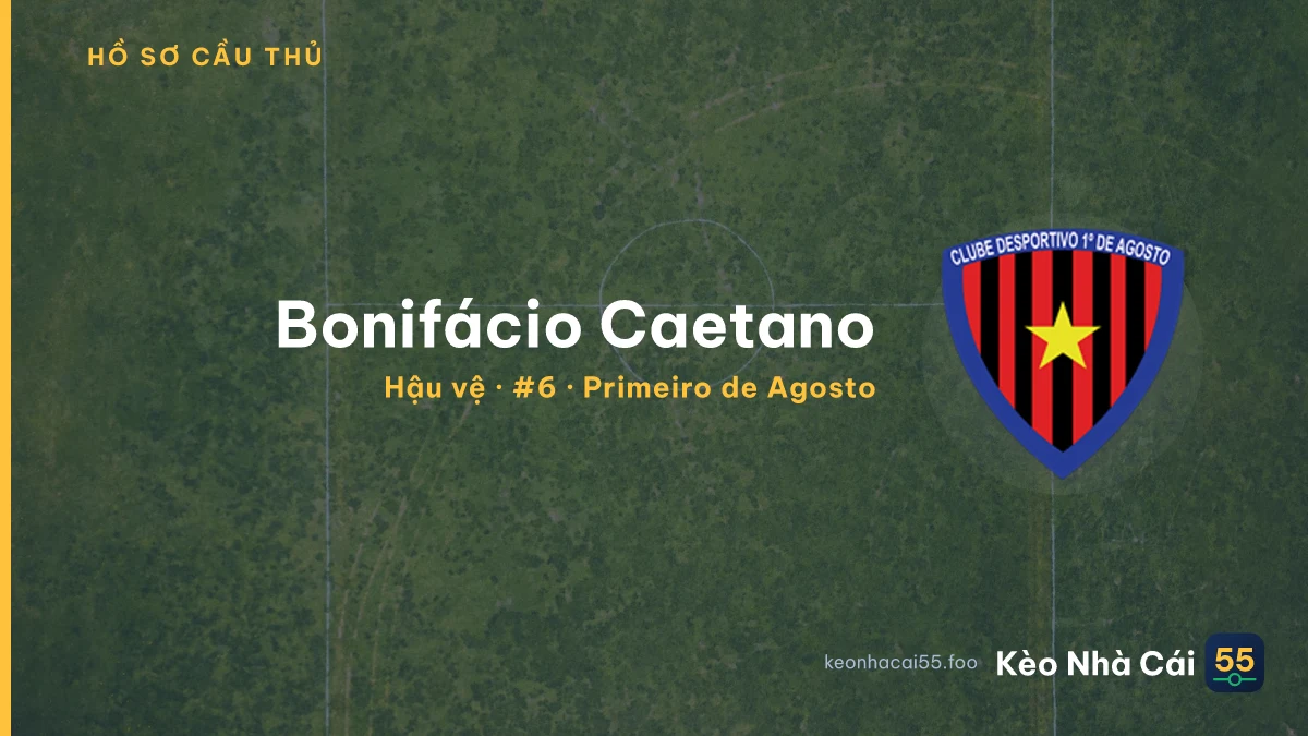 Bonifácio Caetano — Primeiro de Agosto