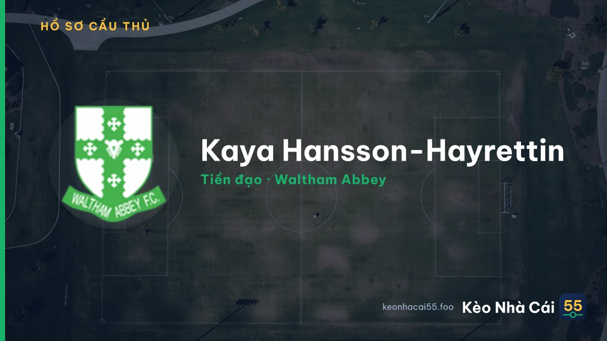 Kaya Hansson-Hayrettin — Waltham Abbey