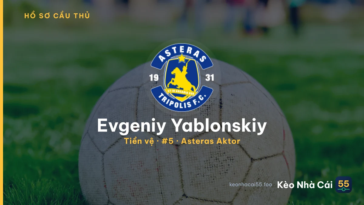Evgeniy Yablonskiy — Asteras Aktor