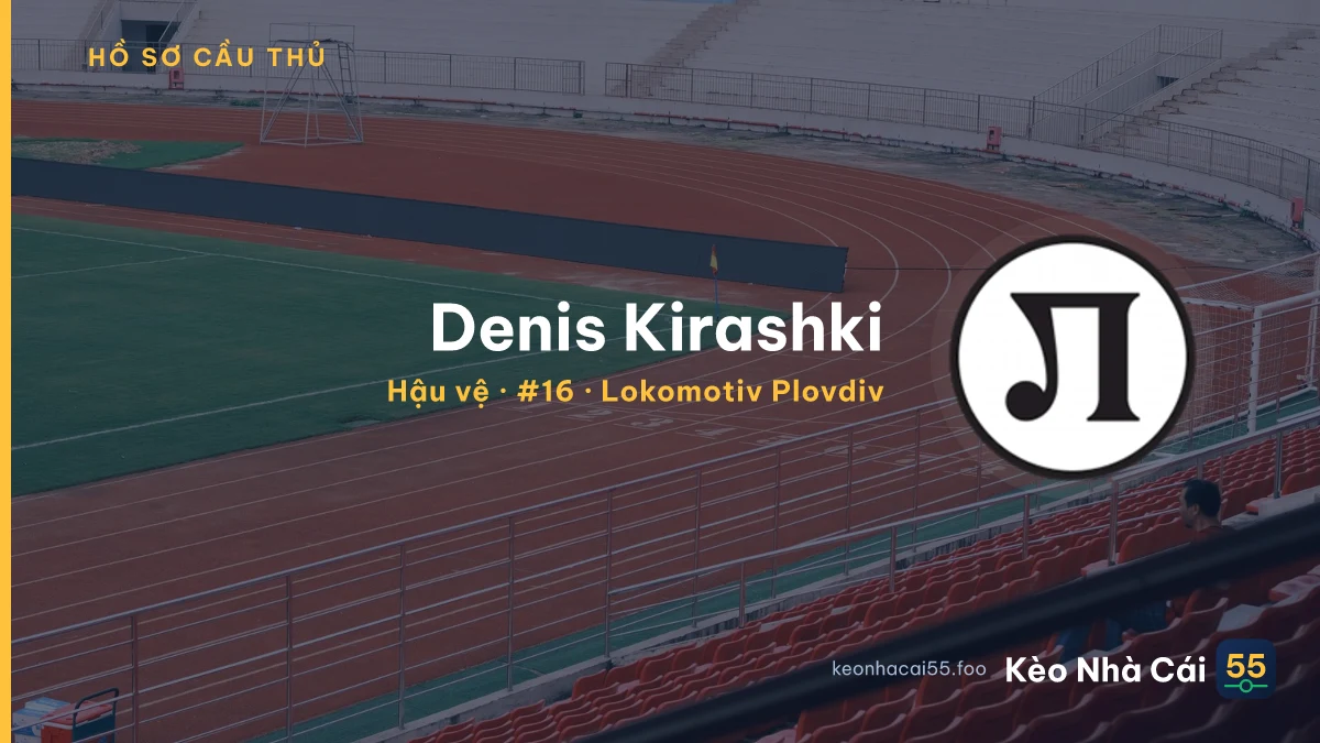 Denis Kirashki — Lokomotiv Plovdiv