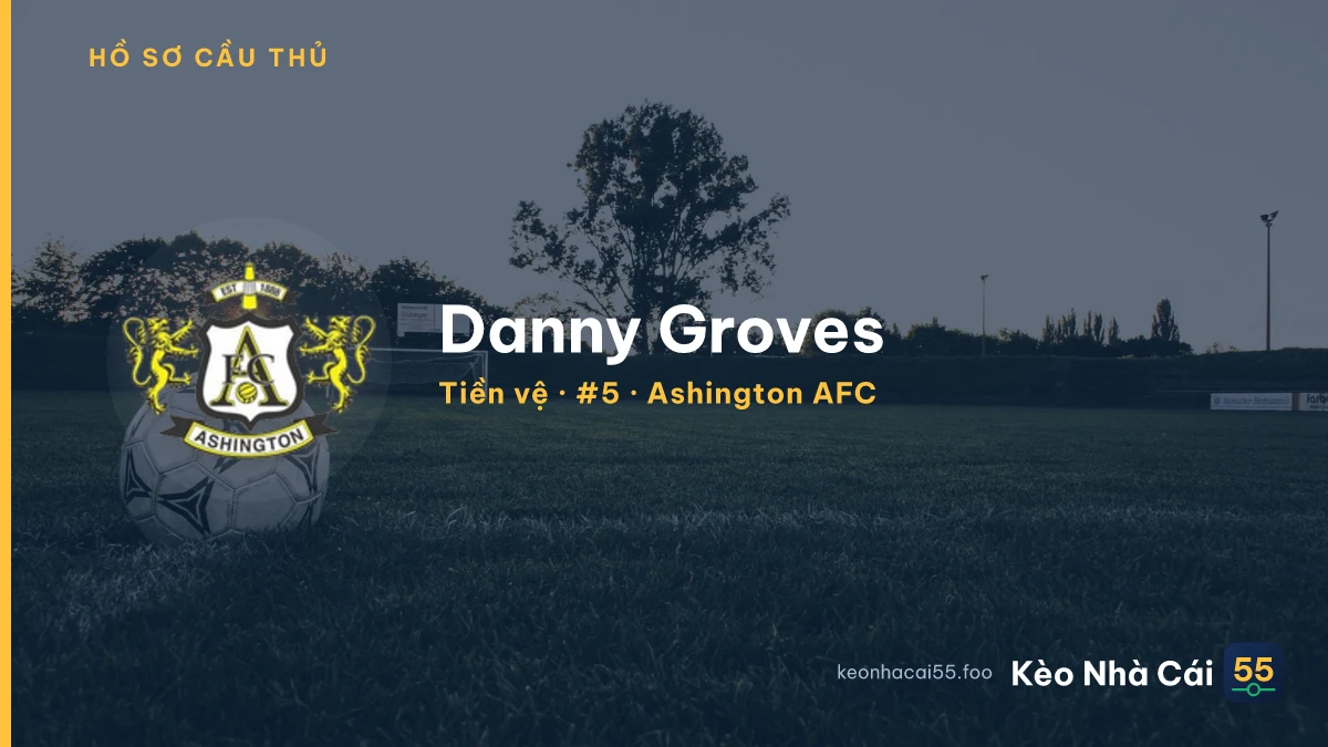 Danny Groves — Ashington AFC