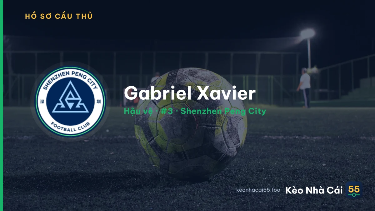 Gabriel Xavier — Shenzhen Peng City
