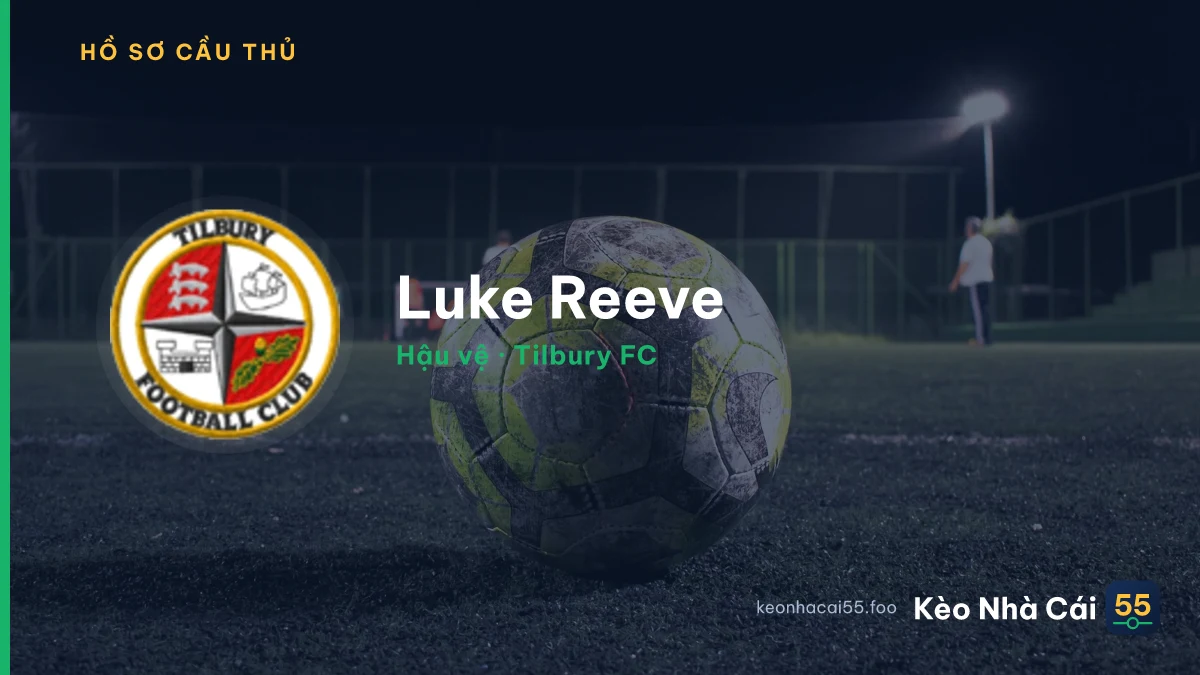 Luke Reeve — Tilbury FC