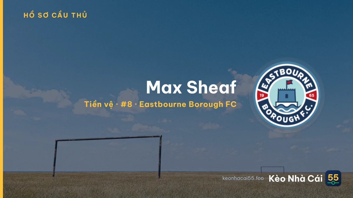 Max Sheaf — Eastbourne Borough FC