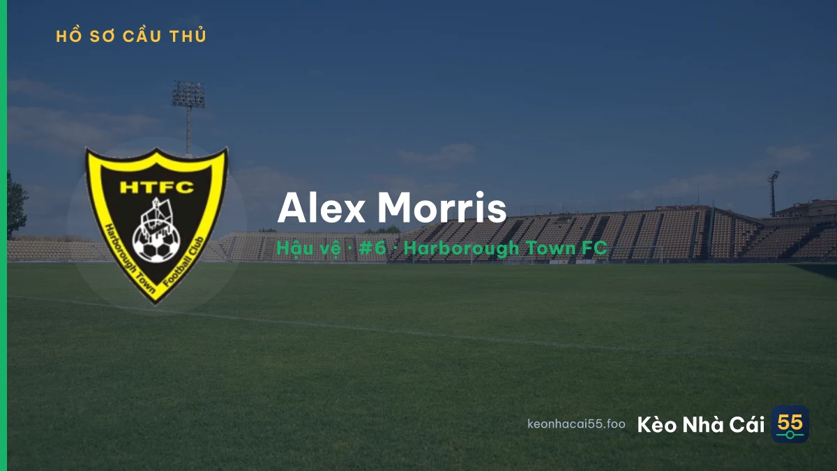 Alex Morris — Harborough Town FC