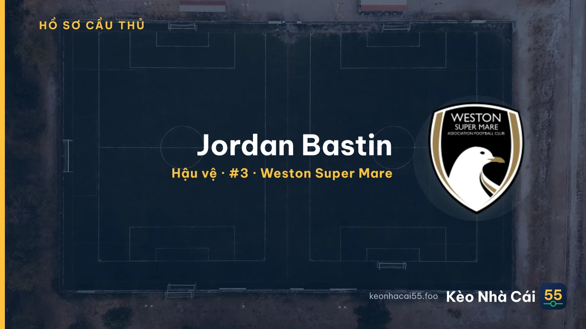 Jordan  Bastin — Weston Super Mare