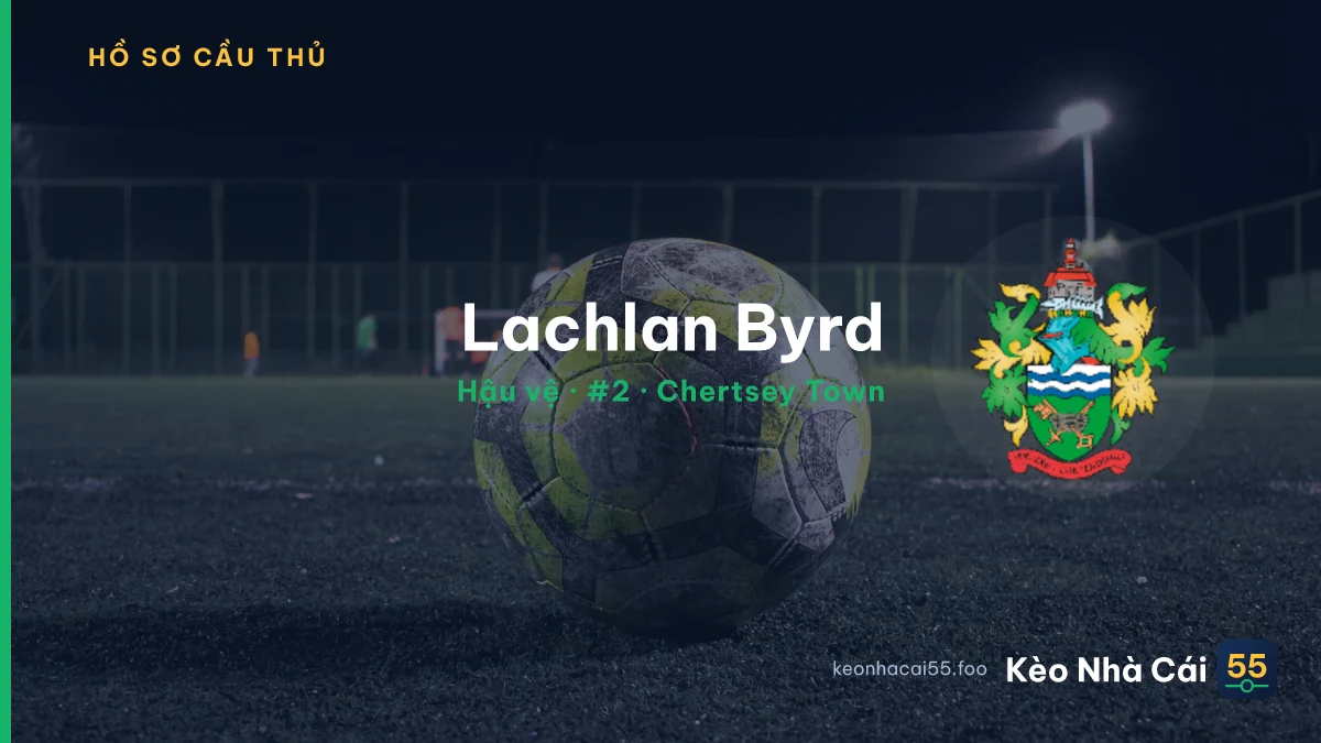 Lachlan Byrd — Chertsey Town