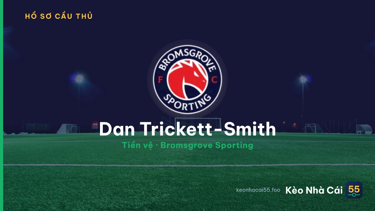 Dan Trickett-Smith — Bromsgrove Sporting