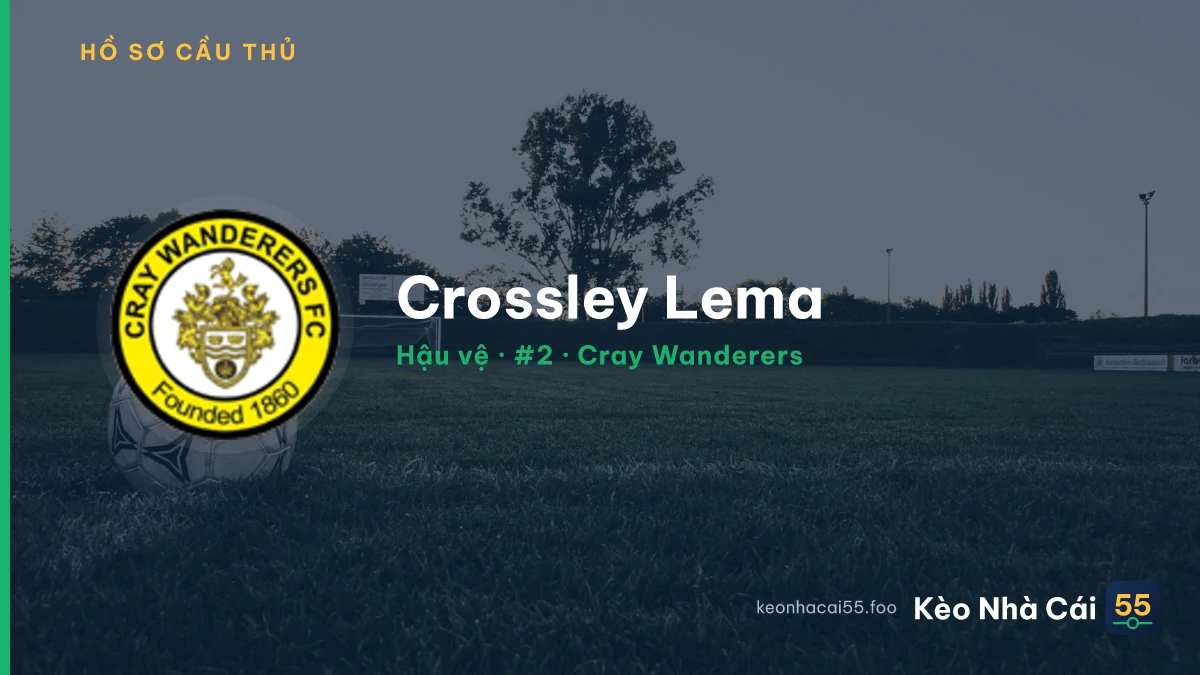 Crossley Lema — Cray Wanderers