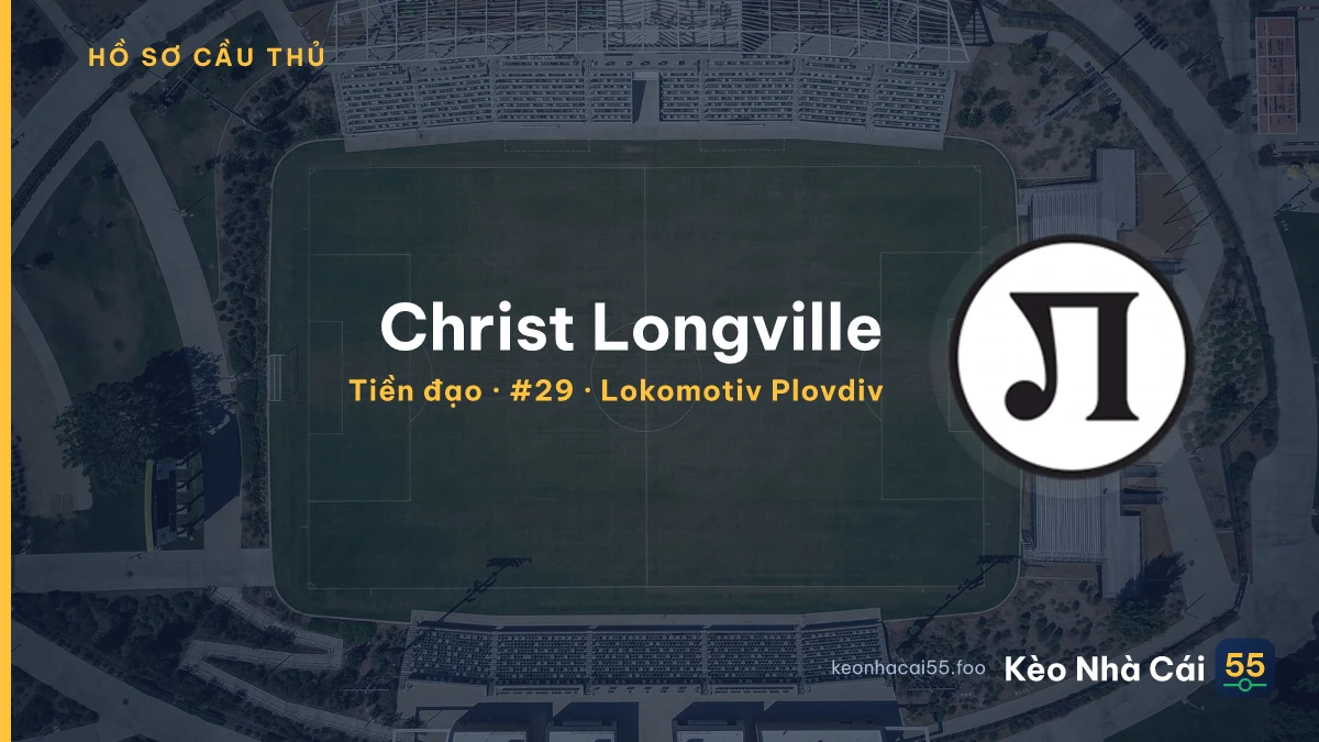 Christ Longville — Lokomotiv Plovdiv