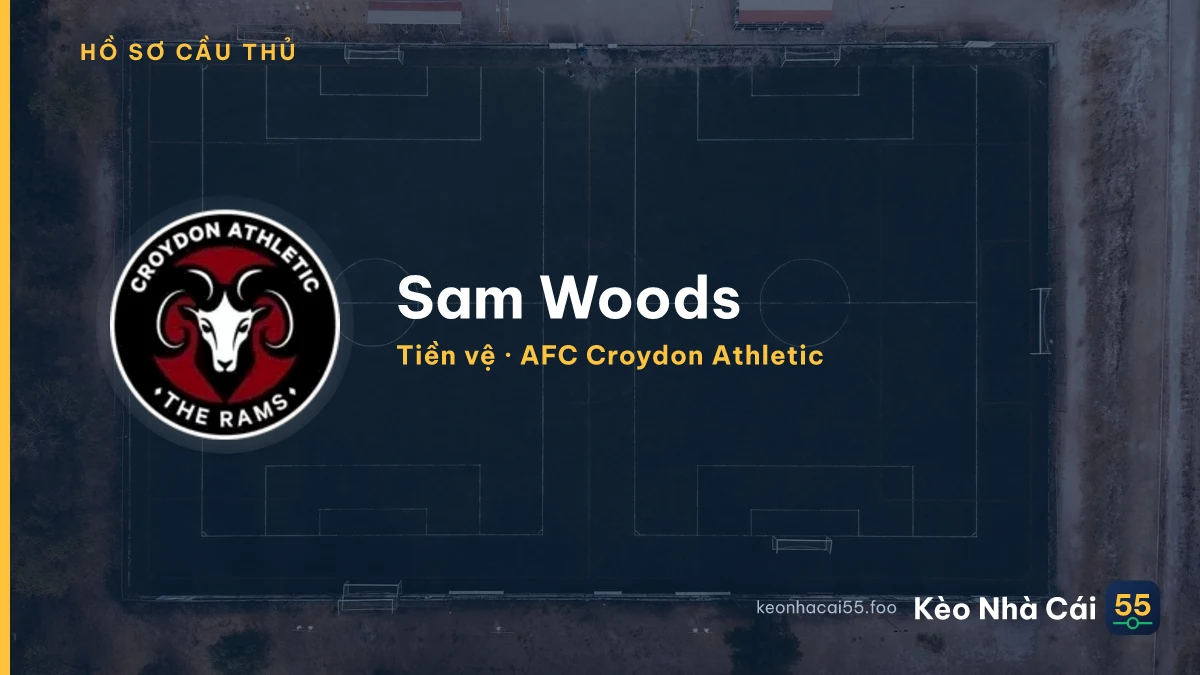 Sam Woods — AFC Croydon Athletic