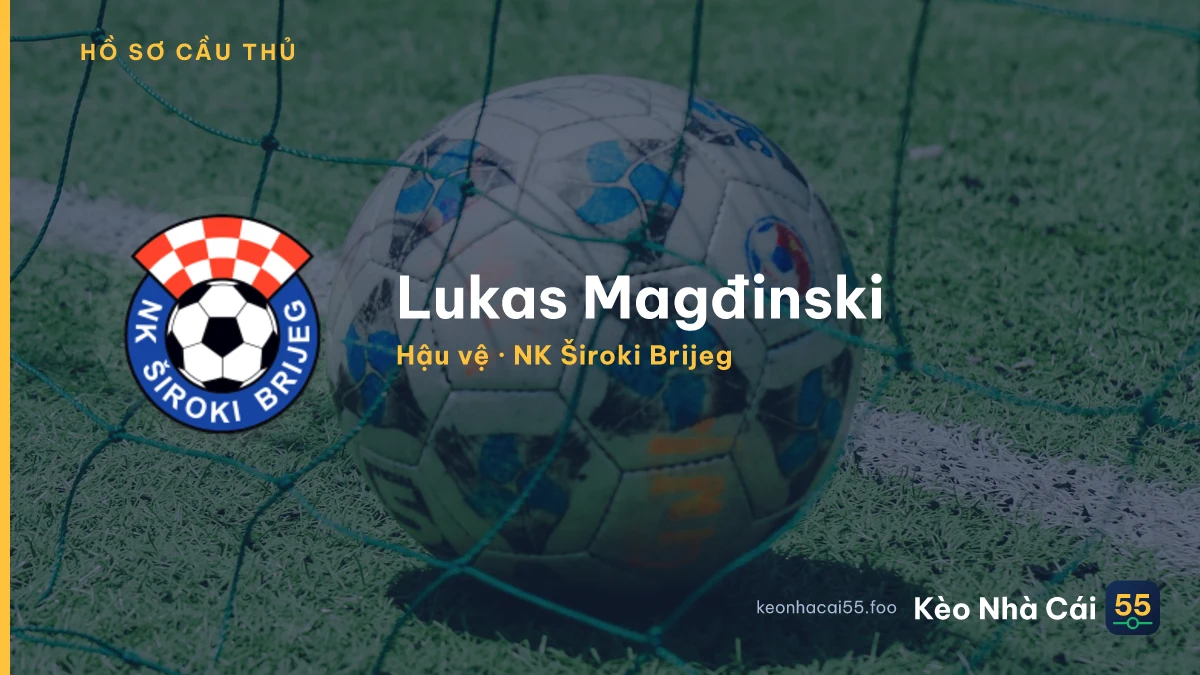 Lukas Magđinski — NK Široki Brijeg