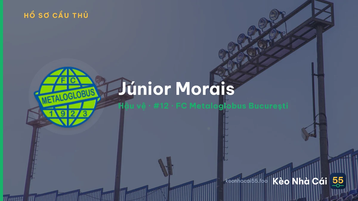 Júnior Morais — FC Metaloglobus București