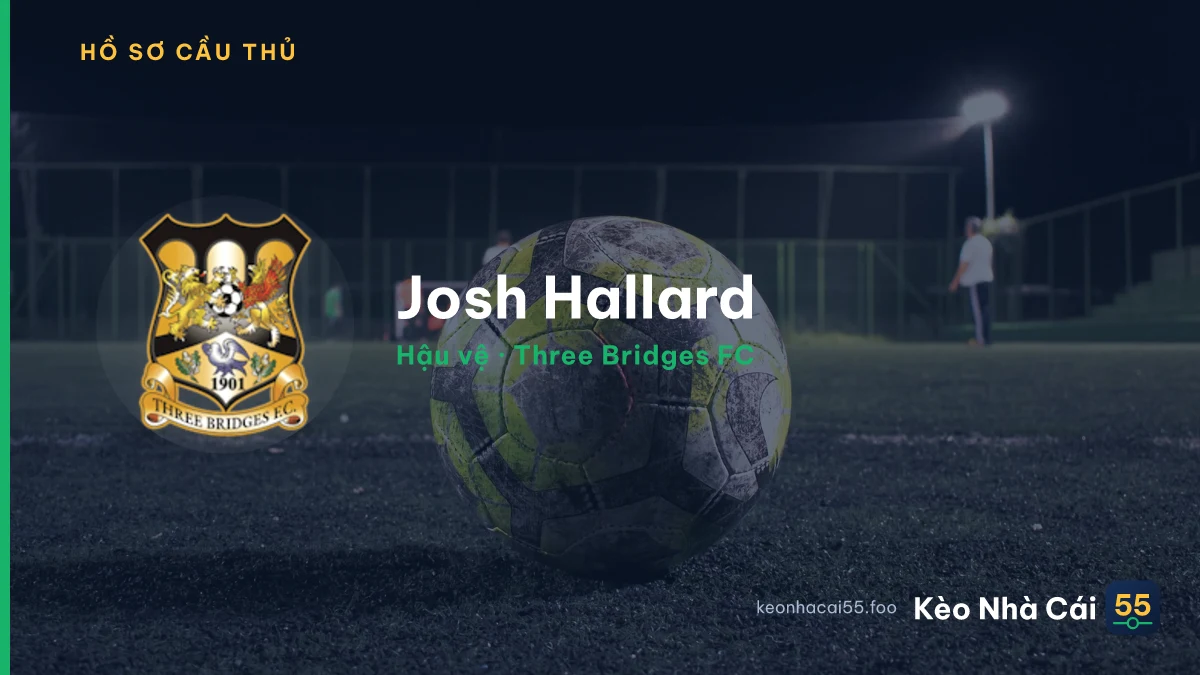 Josh Hallard — Three Bridges FC