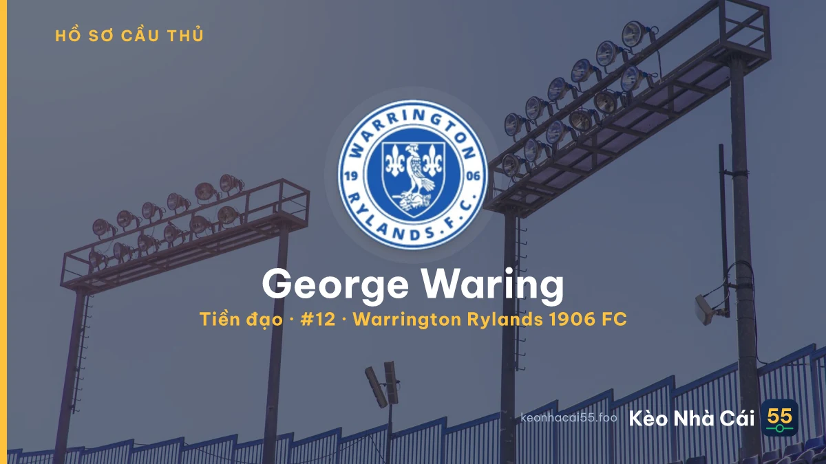 George Waring — Warrington Rylands 1906 FC
