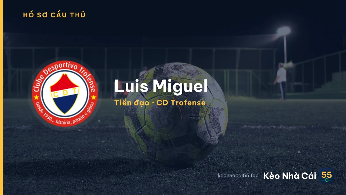 Luis Miguel — CD Trofense