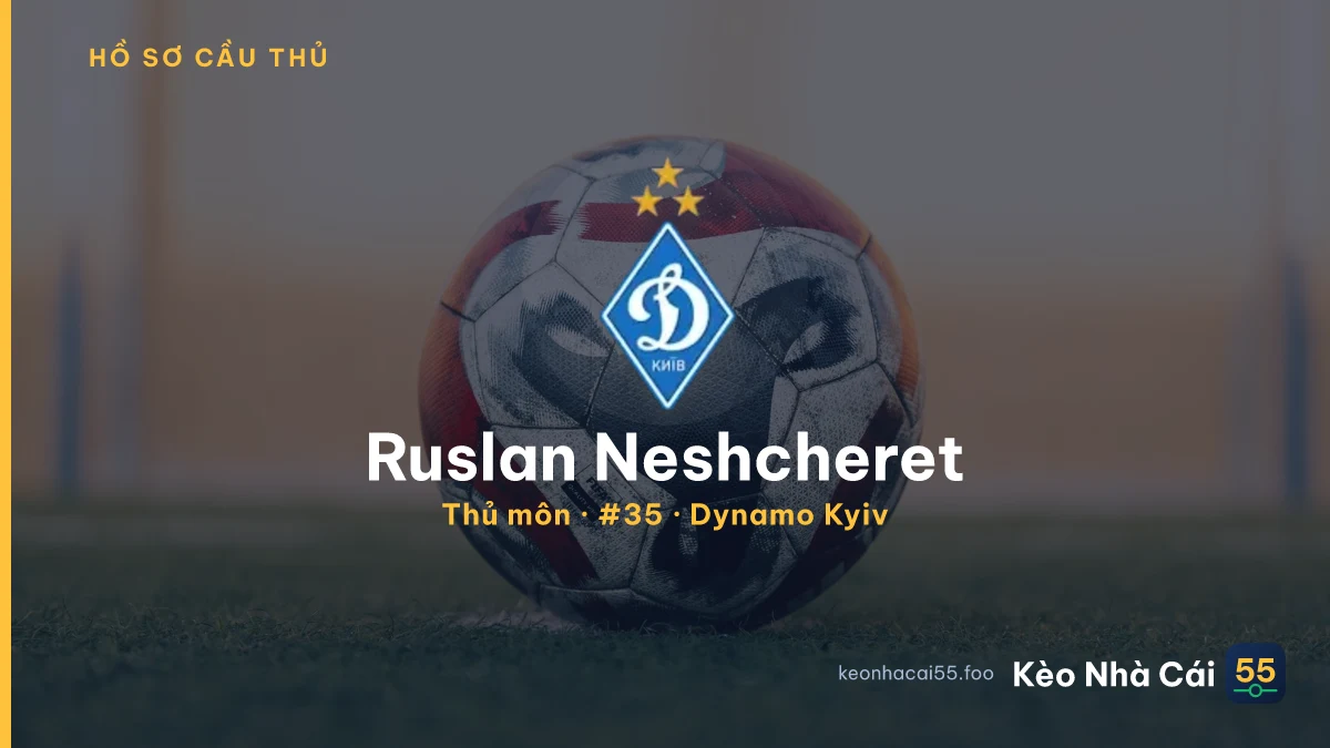 Ruslan Neshcheret — Dynamo Kyiv
