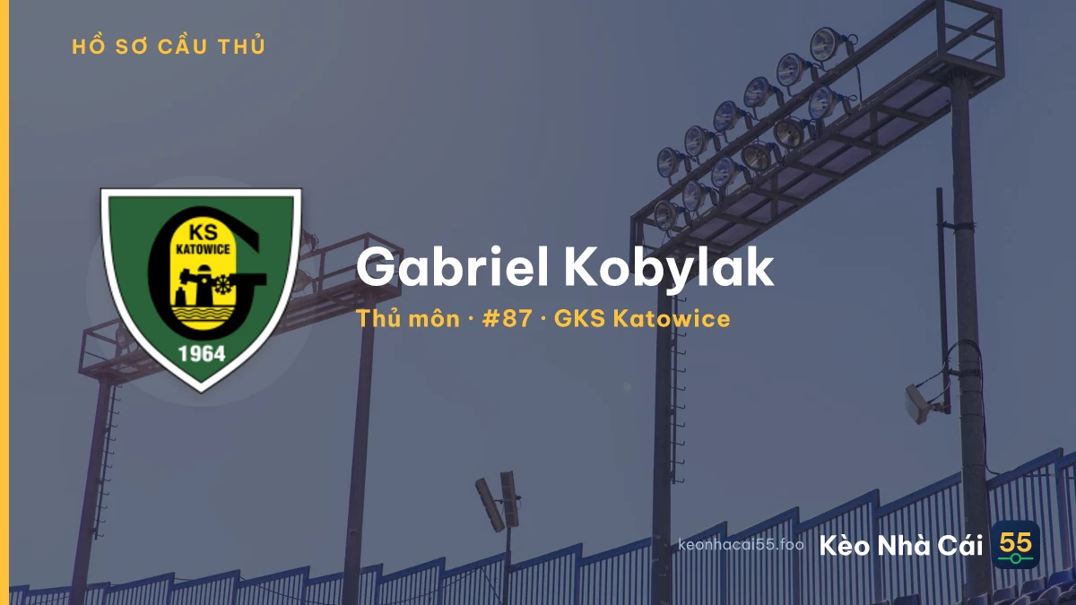 Gabriel Kobylak — GKS Katowice